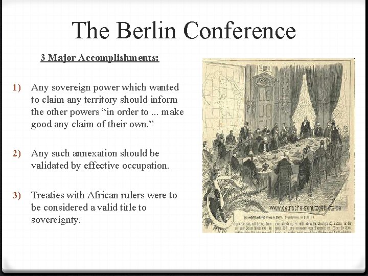 The Berlin Conference 3 Major Accomplishments: 1) Any sovereign power which wanted to claim