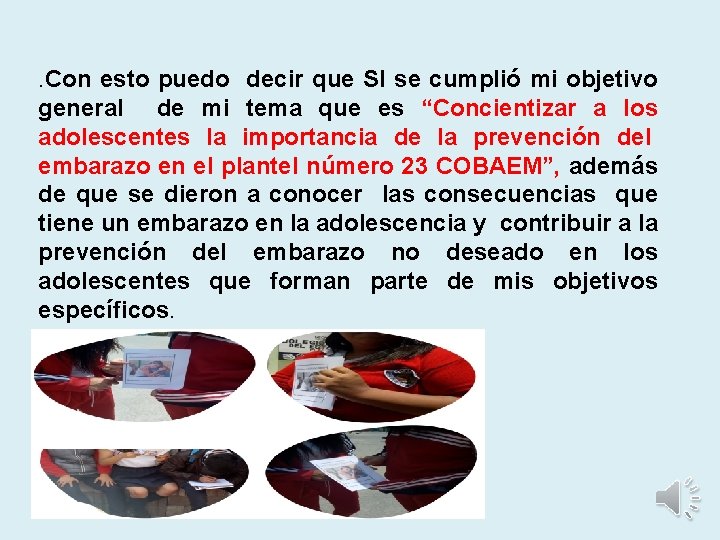 . Con esto puedo decir que SI se cumplió mi objetivo general de mi . Con esto puedo decir que SI se cumplió mi objetivo general de mi