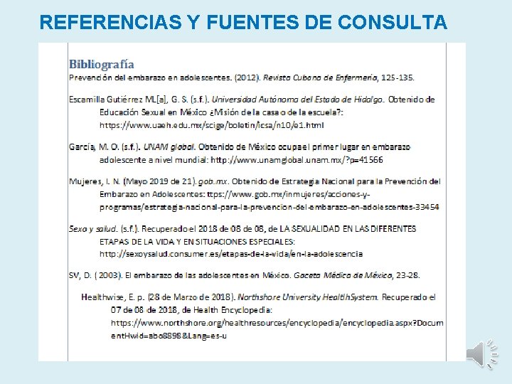 REFERENCIAS Y FUENTES DE CONSULTA REFERENCIAS Y FUENTES DE CONSULTA