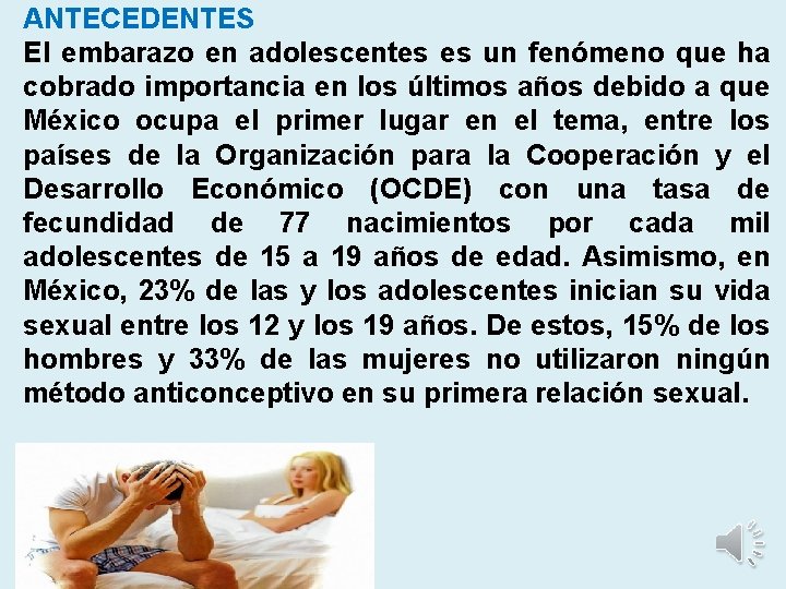 ANTECEDENTES El embarazo en adolescentes es un fenómeno que ha cobrado importancia en los ANTECEDENTES El embarazo en adolescentes es un fenómeno que ha cobrado importancia en los