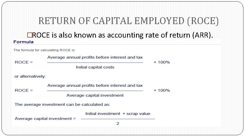 RETURN OF CAPITAL EMPLOYED (ROCE) �ROCE is also known as accounting rate of return