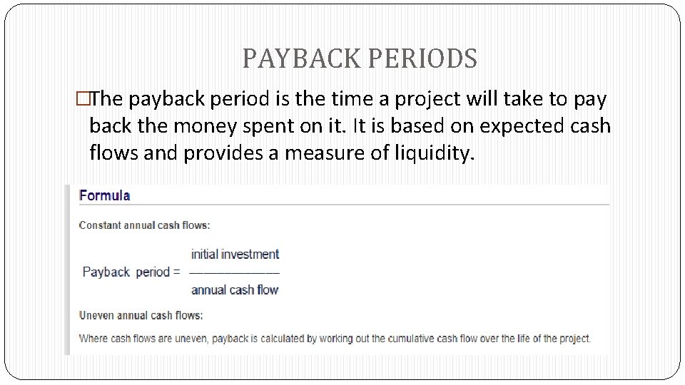 PAYBACK PERIODS �The payback period is the time a project will take to pay