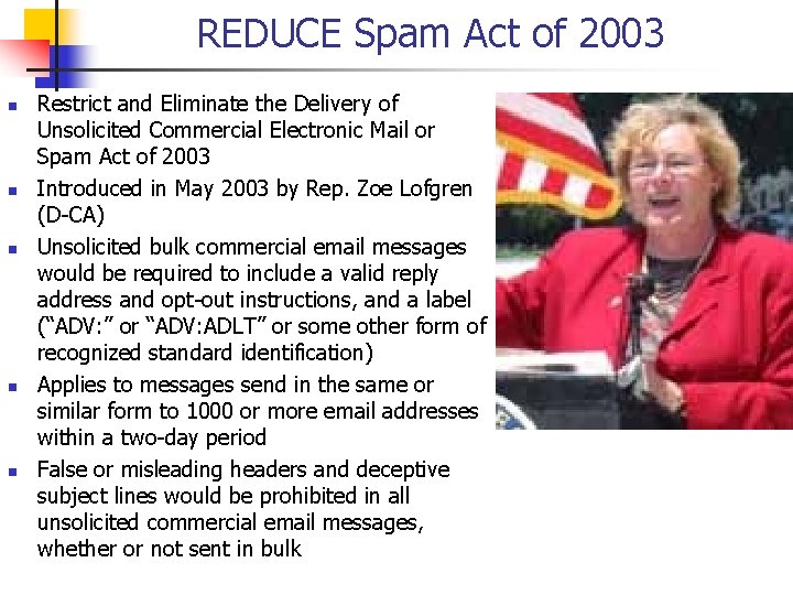 REDUCE Spam Act of 2003 n n n Restrict and Eliminate the Delivery of