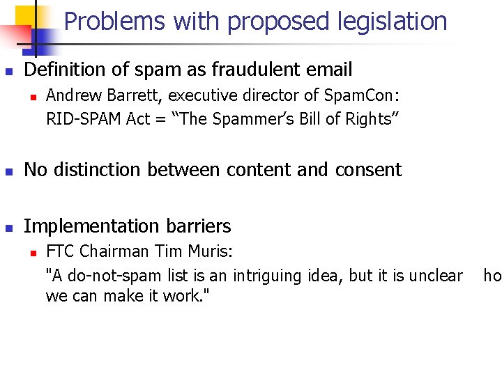 Problems with proposed legislation n Definition of spam as fraudulent email n Andrew Barrett,