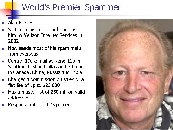 World’s Premier Spammer n n n n Alan Ralsky Settled a lawsuit brought against