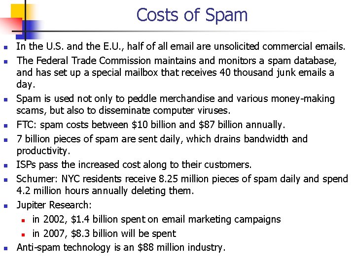 Costs of Spam n n n n n In the U. S. and the