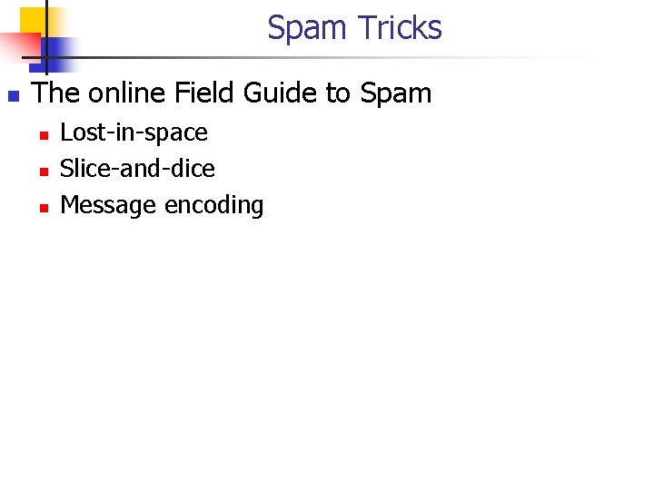 Spam Tricks n The online Field Guide to Spam n n n Lost-in-space Slice-and-dice