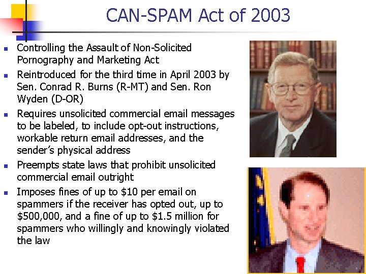 CAN-SPAM Act of 2003 n n n Controlling the Assault of Non-Solicited Pornography and