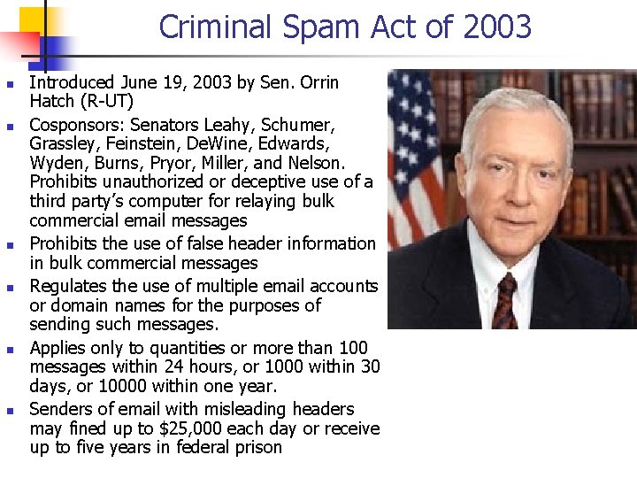 Criminal Spam Act of 2003 n n n Introduced June 19, 2003 by Sen.