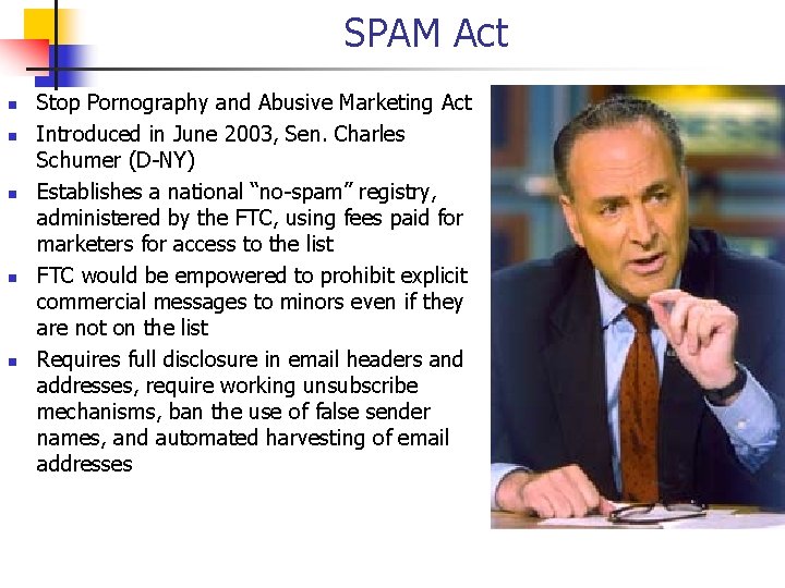 SPAM Act n n n Stop Pornography and Abusive Marketing Act Introduced in June