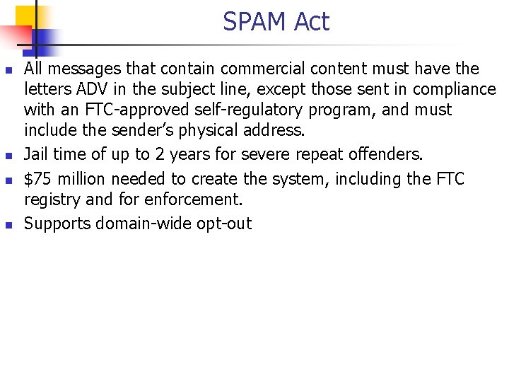 SPAM Act n n All messages that contain commercial content must have the letters