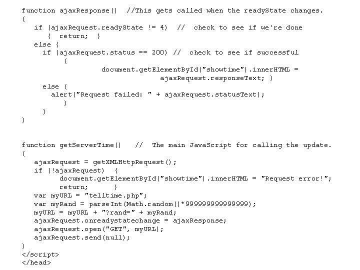 function ajax. Response() //This gets called when the ready. State changes. { if (ajax.