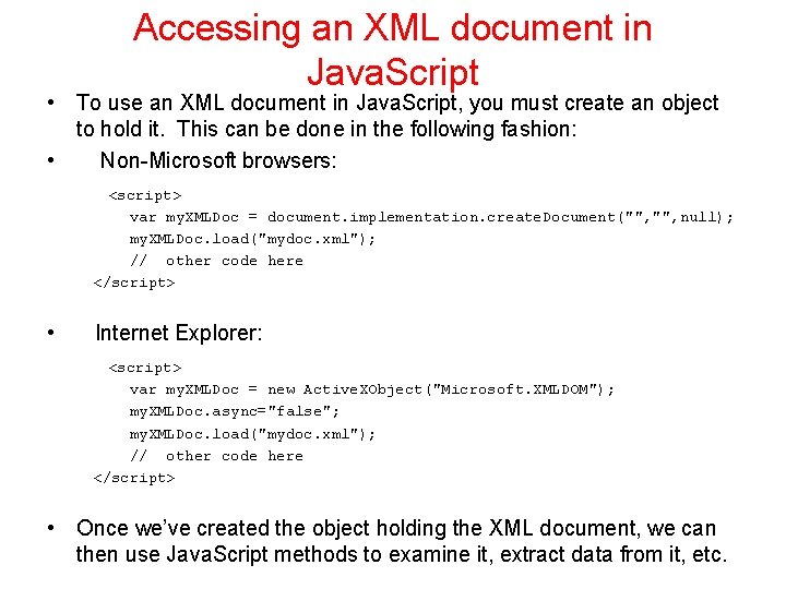 Accessing an XML document in Java. Script • To use an XML document in
