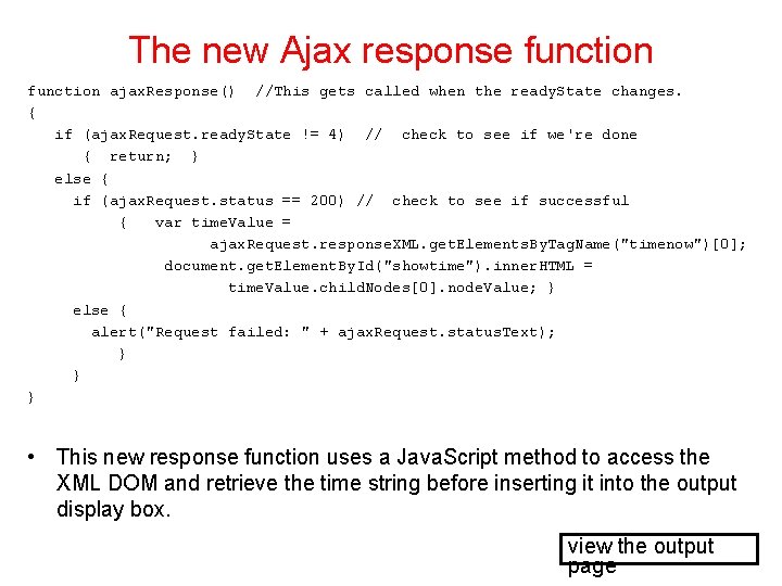 The new Ajax response function ajax. Response() //This gets called when the ready. State