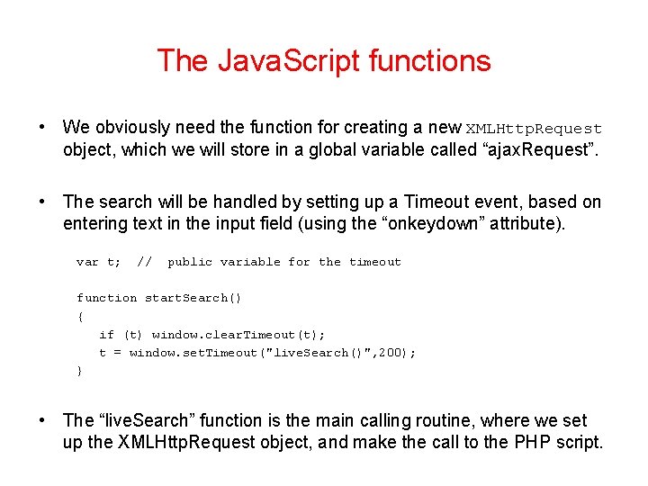 The Java. Script functions • We obviously need the function for creating a new