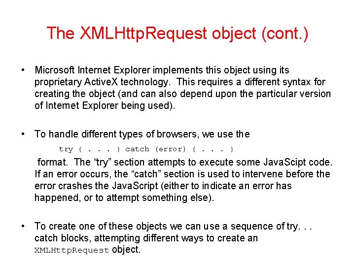 The XMLHttp. Request object (cont. ) • Microsoft Internet Explorer implements this object using