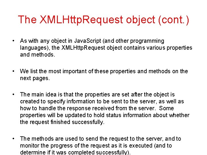 The XMLHttp. Request object (cont. ) • As with any object in Java. Script