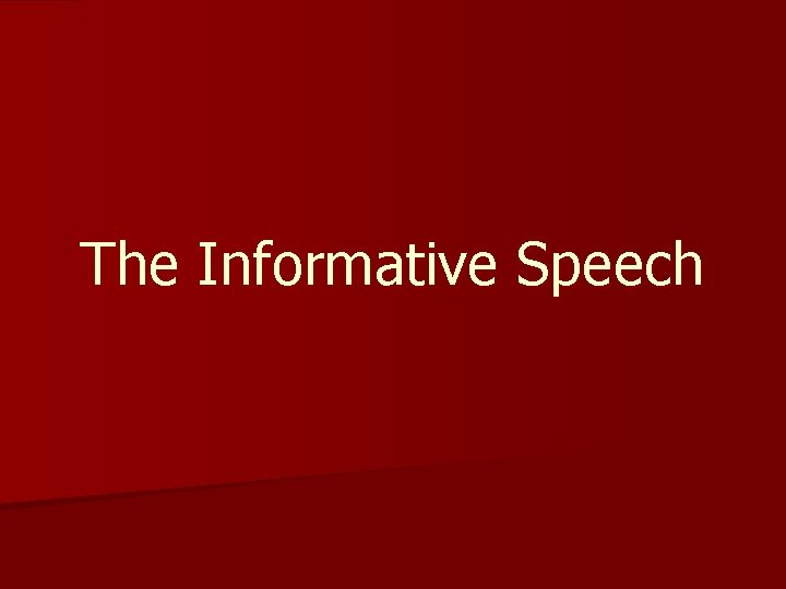 The Informative Speech 