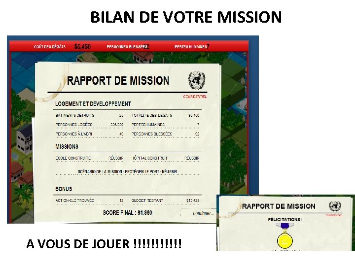 BILAN DE VOTRE MISSION A VOUS DE JOUER !!!!!! 