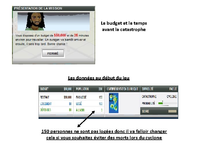 Le budget et le temps avant la catastrophe Les données au début du jeu
