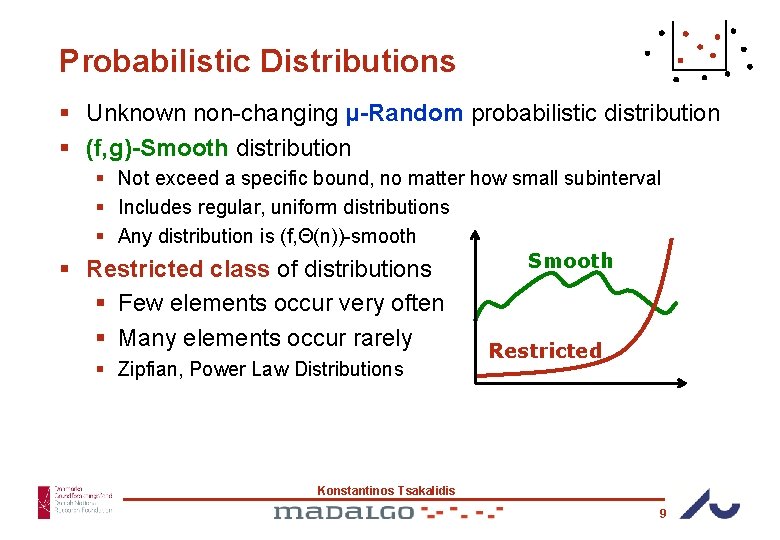 Probabilistic Distributions § Unknown non-changing μ-Random probabilistic distribution § (f, g)-Smooth distribution § Not