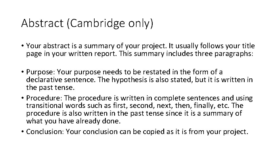 Abstract (Cambridge only) • Your abstract is a summary of your project. It usually