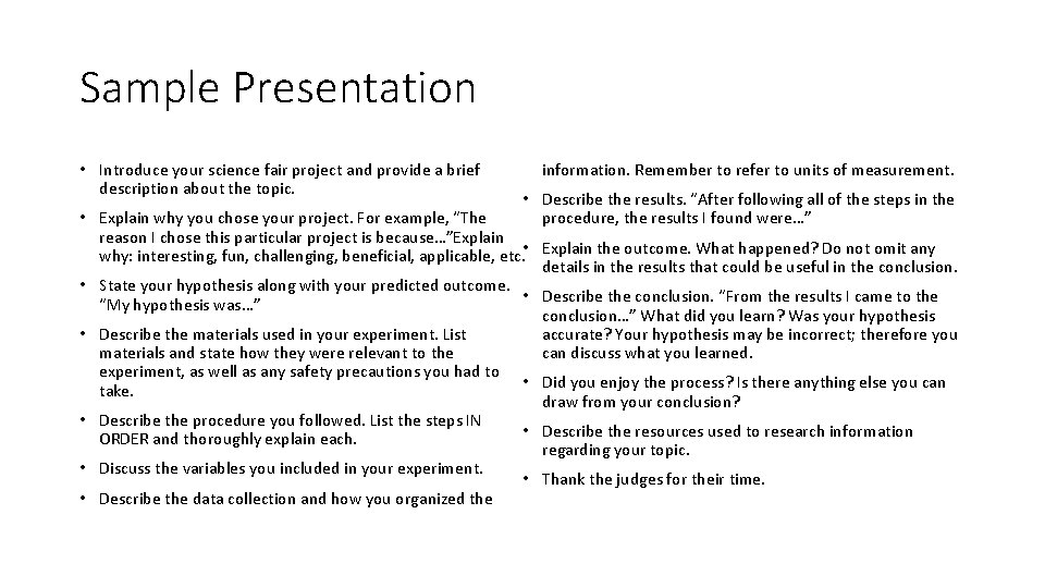 Sample Presentation • Introduce your science fair project and provide a brief description about