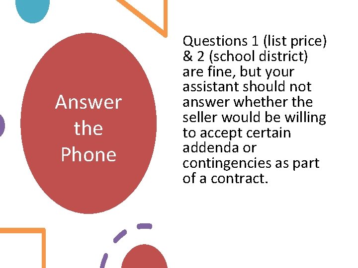 Answer the Phone Questions 1 (list price) & 2 (school district) are fine, but