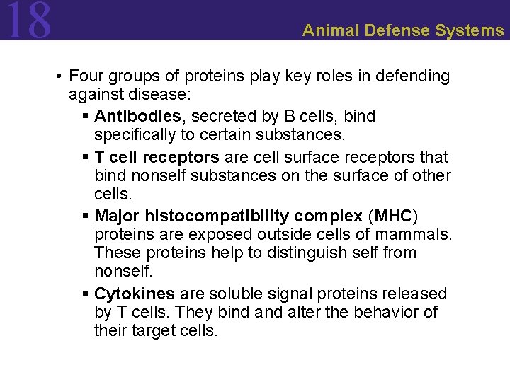 18 Animal Defense Systems • Four groups of proteins play key roles in defending