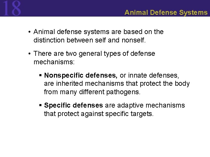 18 Animal Defense Systems • Animal defense systems are based on the distinction between