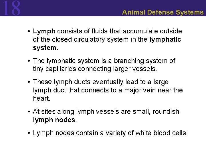 18 Animal Defense Systems • Lymph consists of fluids that accumulate outside of the
