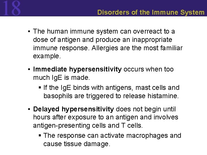 18 Disorders of the Immune System • The human immune system can overreact to