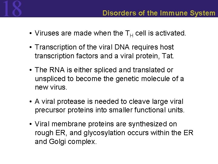 18 Disorders of the Immune System • Viruses are made when the TH cell