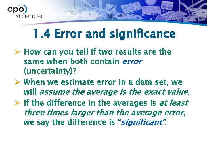 1. 4 Error and significance Ø How can you tell if two results are