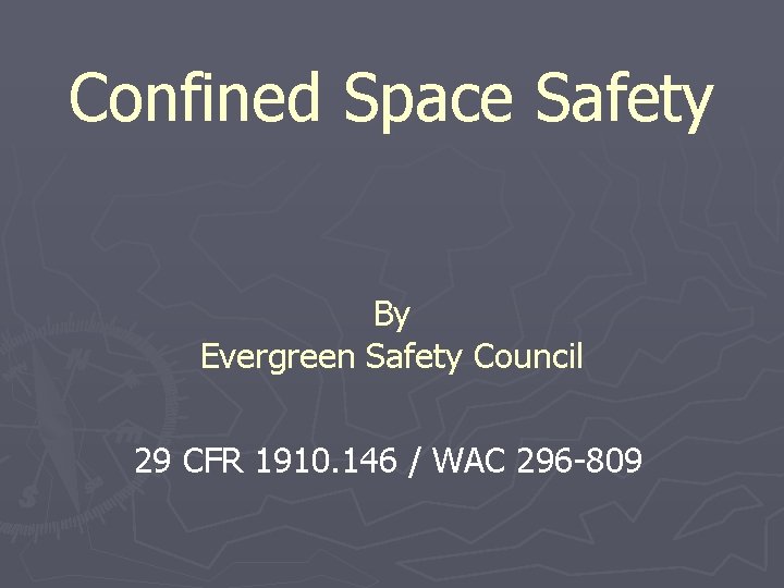 Confined Space Safety By Evergreen Safety Council 29 CFR 1910. 146 / WAC 296