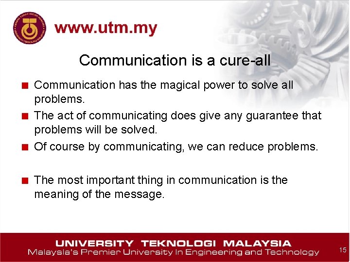 Communication is a cure-all ■ Communication has the magical power to solve all ■