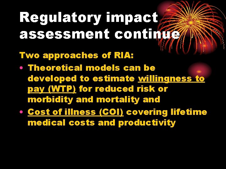 Regulatory impact assessment continue Two approaches of RIA: • Theoretical models can be developed