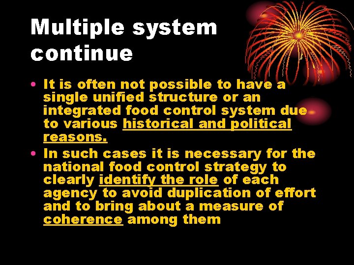 Multiple system continue • It is often not possible to have a single unified