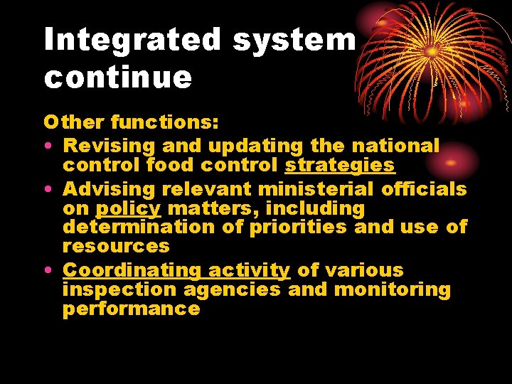 Integrated system continue Other functions: • Revising and updating the national control food control