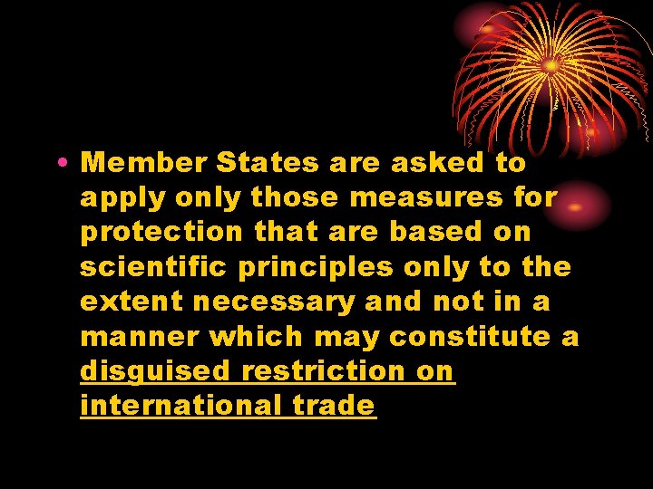  • Member States are asked to apply only those measures for protection that