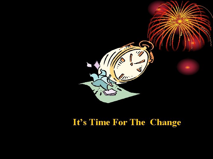 It’s Time For The Change 