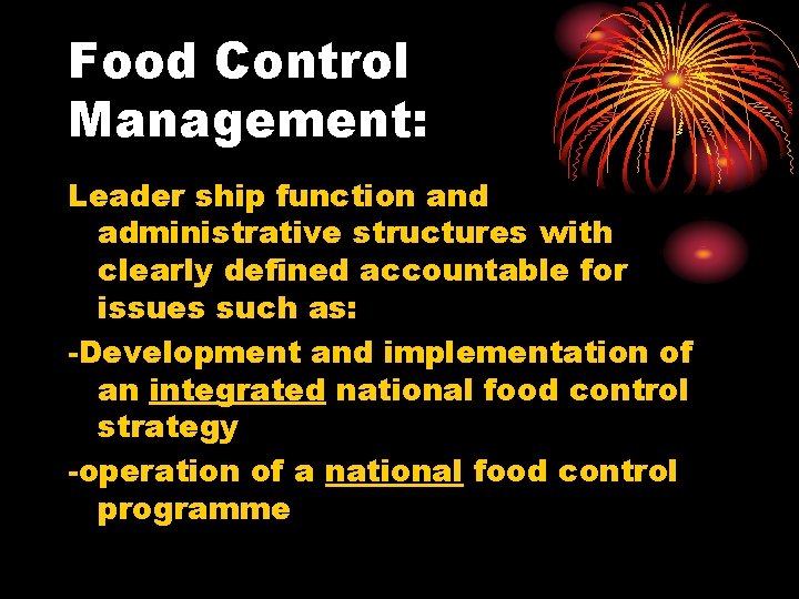 Food Control Management: Leader ship function and administrative structures with clearly defined accountable for