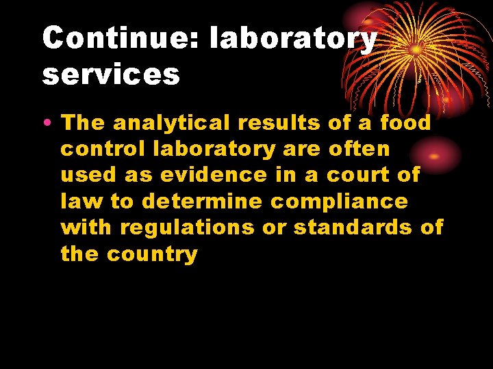 Continue: laboratory services • The analytical results of a food control laboratory are often