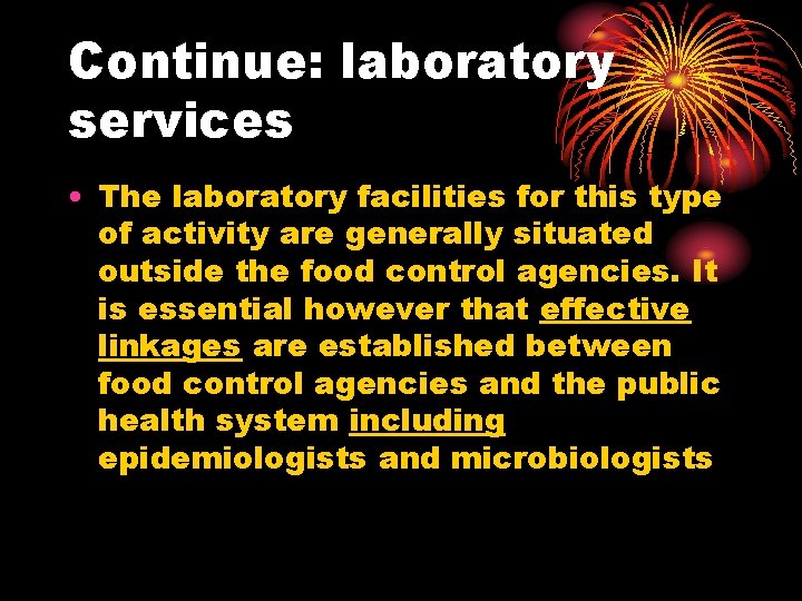 Continue: laboratory services • The laboratory facilities for this type of activity are generally