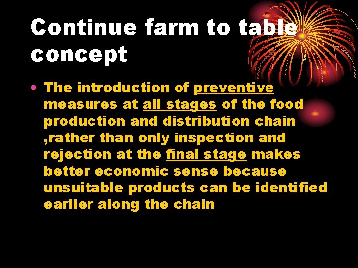 Continue farm to table concept • The introduction of preventive measures at all stages