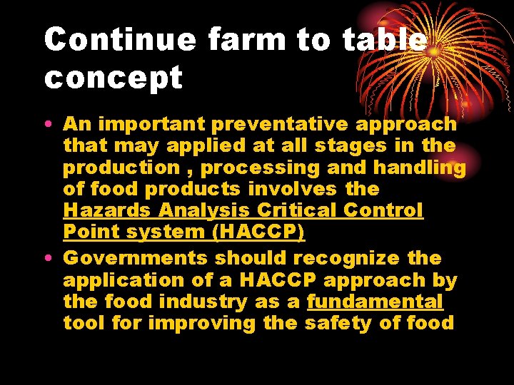 Continue farm to table concept • An important preventative approach that may applied at