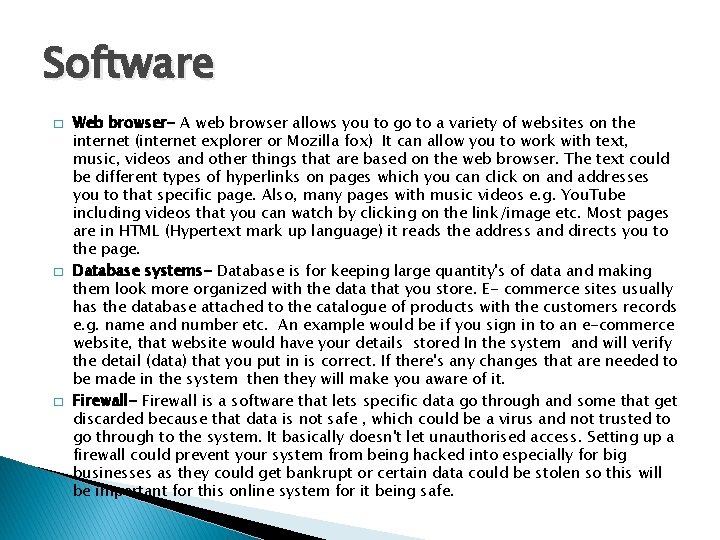 Software � � � Web browser- A web browser allows you to go to