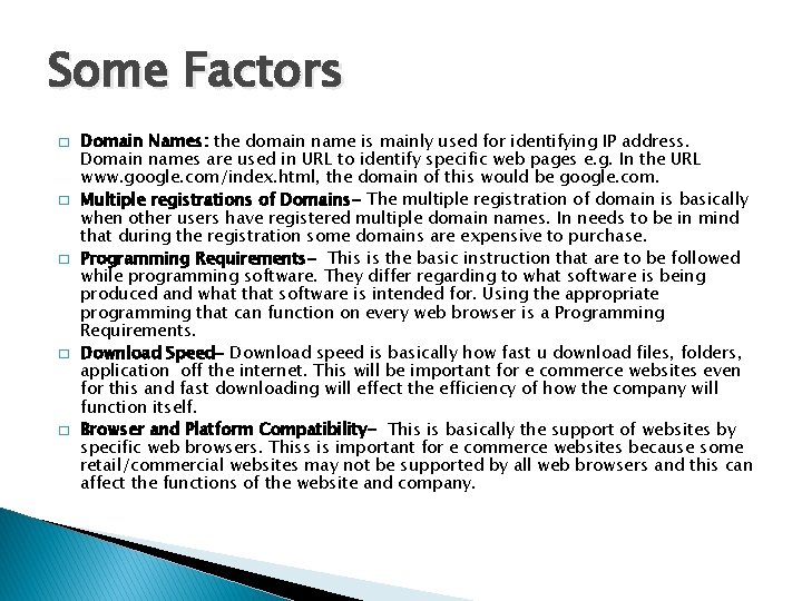 Some Factors � � � Domain Names: the domain name is mainly used for