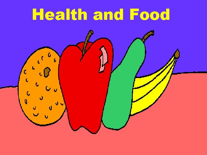 Health and Food 