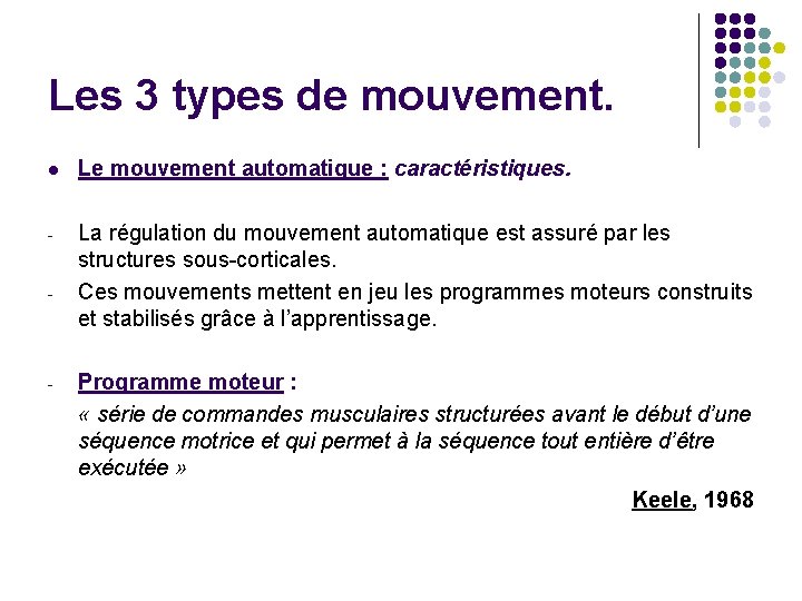 Les 3 types de mouvement. l Le mouvement automatique : caractéristiques. - La régulation